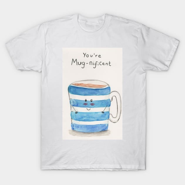 You're mug-nificent T-Shirt by Charlotsart